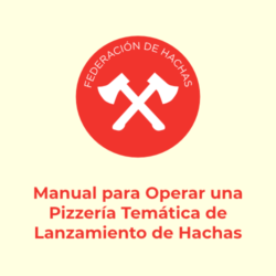 Manual para Operar una Pizzería Temática de Lanzamiento de Hachas